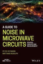 book A Guide to Noise in Microwave Circuits: Devices, Circuits and Measurement