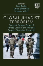 book Global Jihadist Terrorism: Terrorist Groups, Zones of Armed Conflict and National Counter-Terrorism Strategies