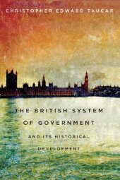 book The British System of  Government and Its Historical  Development