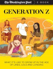 book Generation Z: What It's Like to Grow Up in the Age of Likes, Lols and Longing