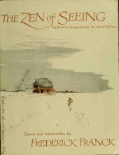 book The Zen of Seeing: Seeing/Drawing as Meditation