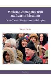 book Women, Cosmopolitanism and Islamic Education: On the Virtues of Engagement and Belonging