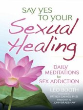 book Say Yes to Your Sexual Healing: Daily Meditations for Overcoming Sex Addiction