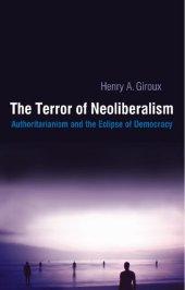 book The Terror of Neoliberalism: Authoritarianism and the Eclipse of Democracy