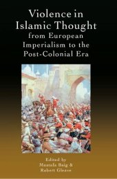 book Violence in Islamic Thought from European Imperialism to the Post-Colonial Era