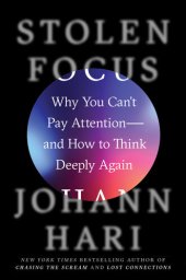 book Stolen Focus: Why You Can't Pay Attention--and How to Think Deeply Again