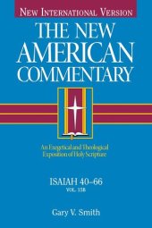 book The New American Commentary - Isaiah 40-66: An Exegetical and Theological Exposition of Holy Scripture