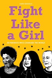 book Fight Like a Girl: 50 Feminists Who Changed the World