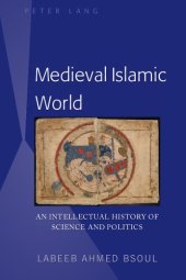 book Medieval Islamic World: An Intellectual History of Science and Politics