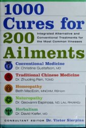 book 1000 Cures for 200 Ailments: Integrated Alternative and Conventional Treatments for the Most Common Illnesses