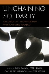 book Unchaining Solidarity: On Mutual Aid and Anarchism with Catherine Malabou