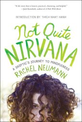 book Not Quite Nirvana: A Skeptic's Journey to Mindfulness