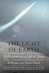 book The Light of Earth: Reflections on a Life in Space