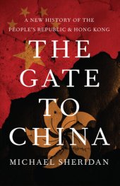 book The Gate to China: A New History of the People's Republic and Hong Kong