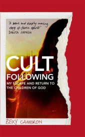 book Cult Following: My Escape and Return to the Children of God