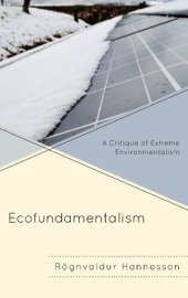 book Ecofundamentalism: A Critique of Extreme Environmentalism