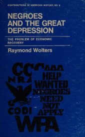 book Negroes and the Great Depression - The Problem of Economic Recovery