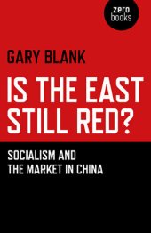 book Is the East Still Red?: Socialism and the Market in China