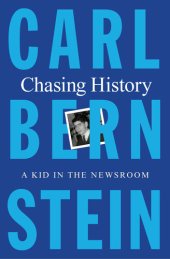 book Chasing History: A Kid in the Newsroom