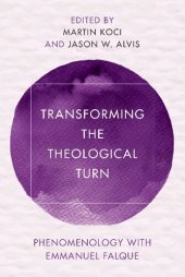 book Transforming the Theological Turn: Phenomenology with Emmanuel Falque