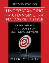 book Understanding and Changing Your Management Style: Assessments and Tools for Self-Development