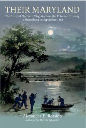 book Their Maryland: The Army of Northern Virginia From the Potomac Crossing to Sharpsburg in September 1862