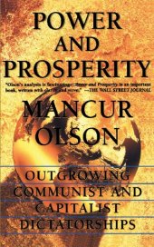 book Power And Prosperity: Outgrowing Communist And Capitalist Dictatorships