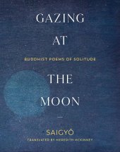 book Gazing at the Moon: Buddhist Poems of Solitude