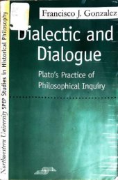 book Dialectic and dialogue: Plato's practice of philosophical inquiry /