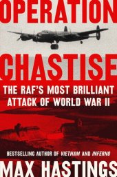 book Operation Chastise: The RAF's Most Brilliant Attack of World War II