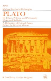 book Plato: A Collection of Critical Essays II: Ethics, Politics, and Philosophy of Art and Religion