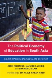 book The Political Economy of Education in South Asia: Fighting Poverty, Inequality, and Exclusion