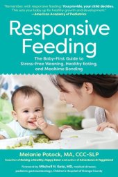 book Responsive Feeding: The Baby-First Guide to Stress-Free Weaning, Healthy Eating, and Mealtime Bonding