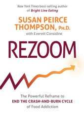 book Rezoom: The Powerful Reframe to End the Crash-and-Burn Cycle of Food Addiction