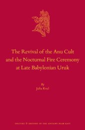 book The Revival of the Anu Cult and the Nocturnal Fire Ceremony at Late Babylonian Uruk