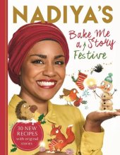 book Nadiya's Bake Me a Festive Story: Thirty festive recipes and stories for children