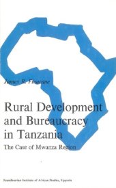 book Rural Development and Bureaucracy in Tanzania: The Case of Mwanza Region