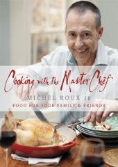 book Cooking with the Master Chef: Food for Your Family & Friends