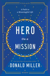 book Hero on a Mission: A Path to a Meaningful Life