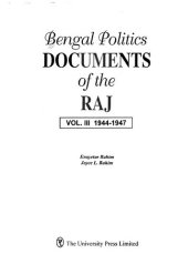 book Bengal Politics: Documents of the Raj Volume 3. 1944-1947