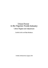 book Union Power in the Nigerian Textile Industry: Labour Regime and Adjustment