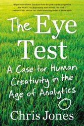 book The Eye Test: A Case for Human Creativity in the Age of Analytics