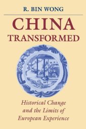 book China Transformed: Historical Change and the Limits of European Experience