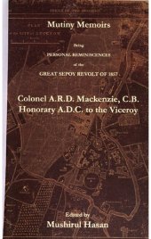 book Mutiny Memoirs: Being Personal Reminiscences of the Great Sepoy Revolt of 1857
