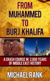 book From Muhammed to Burj Khalifa: A Crash Course in 2,000 Years of Middle East History