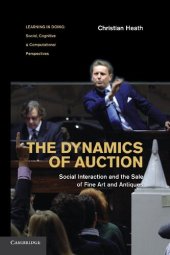 book The Dynamics of Auction: Social Interaction and the Sale of Fine Art and Antiques