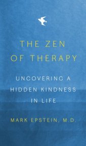 book The Zen of Therapy: Uncovering a Hidden Kindness in Life