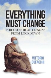 book Everything must change: Philosophical lessons from lockdown