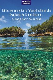 book Micronesia's Yap Islands, Palau & Kiribati - Another World