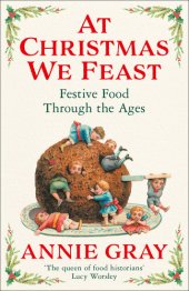 book At Christmas We Feast: Festive Food Through the Ages